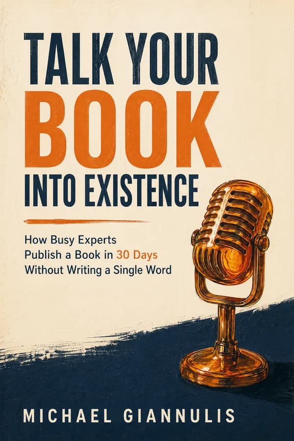 Talk Your Book Into Existence by Michael Giannulis