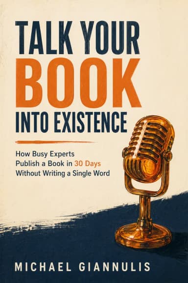 Talk Your Book Into Existence by Michael Giannulis